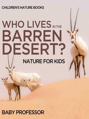 cover image of Who Lives In the Barren Desert? Nature for Kids--Children's Nature Books